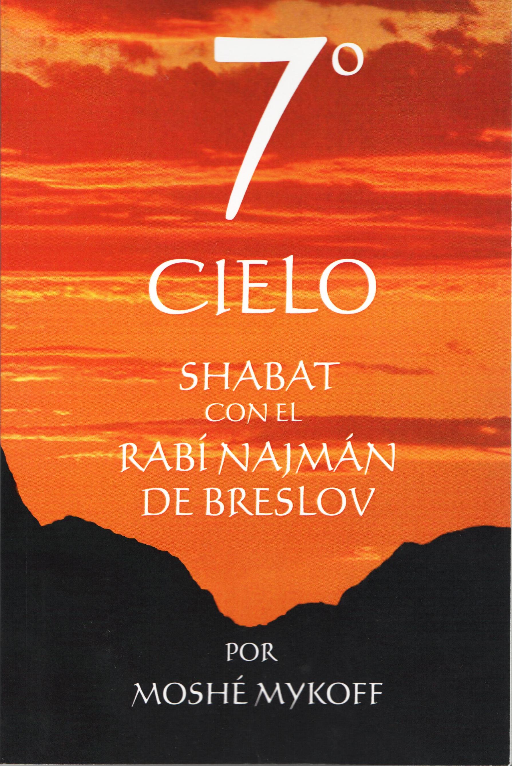 SEPTIMO CIELO,EL-SHABAT CON EL RAB.NAJMAN DE BRESL