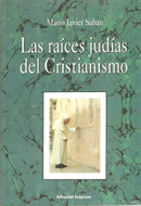 RAICES JUDIAS DEL CRISTIANISMO, LAS