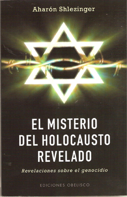 MISTERIO DEL HOLOCAUSTO REVELADO