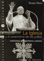 IGLESIA Y EL EXTERMINIO DE LOS JUDIOS,LA 