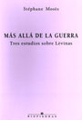 MAS ALLA DE LA GUERRA-3 ESTUDIOS SOBRE LEVINAS