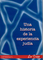 HISTORIA DE LA EXPERIENCIA JUDIA, UNA