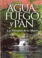 AGUA, FUEGO Y PAN-PRECEPTOS DE LA MUJER